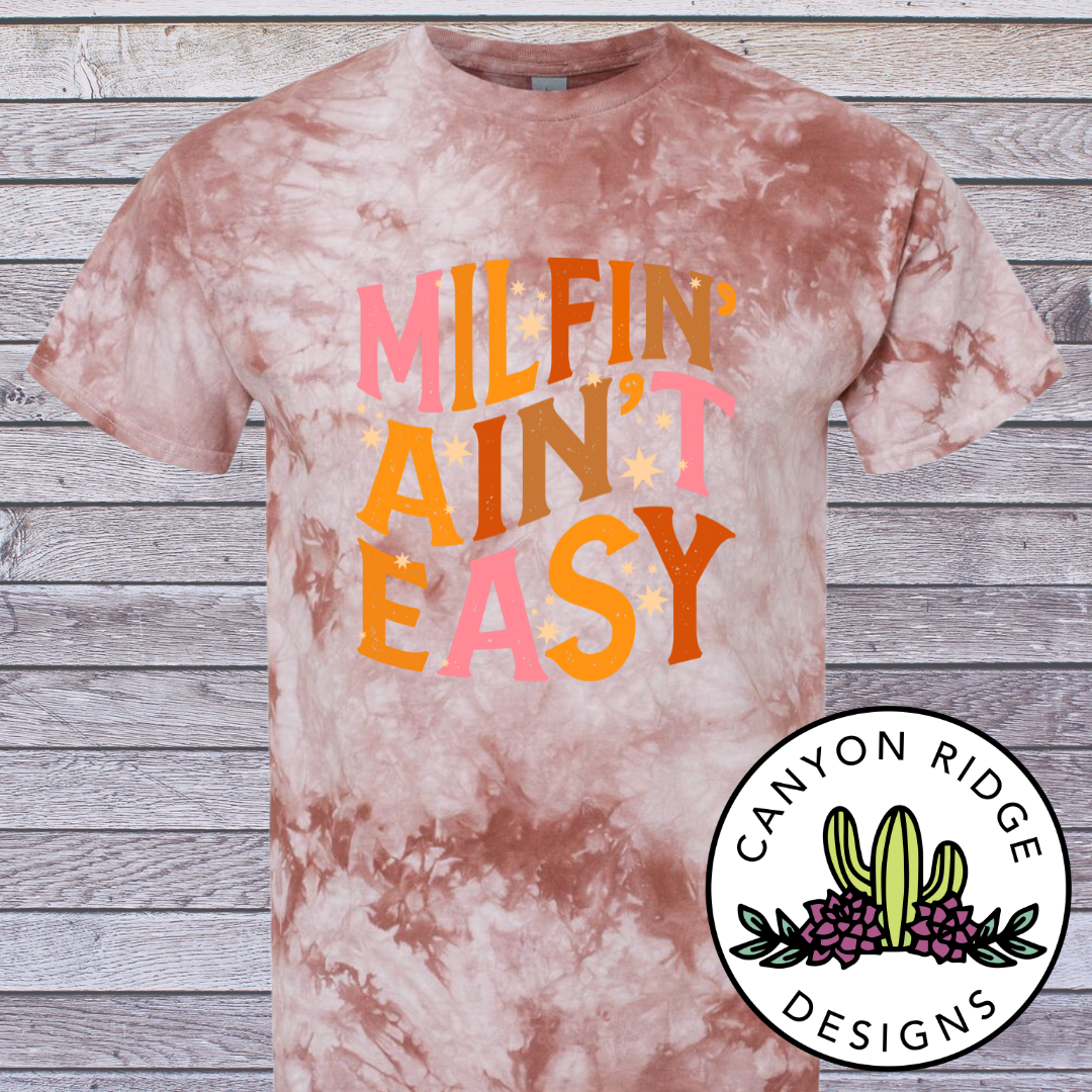 MILF'N Ain't Easy Tee