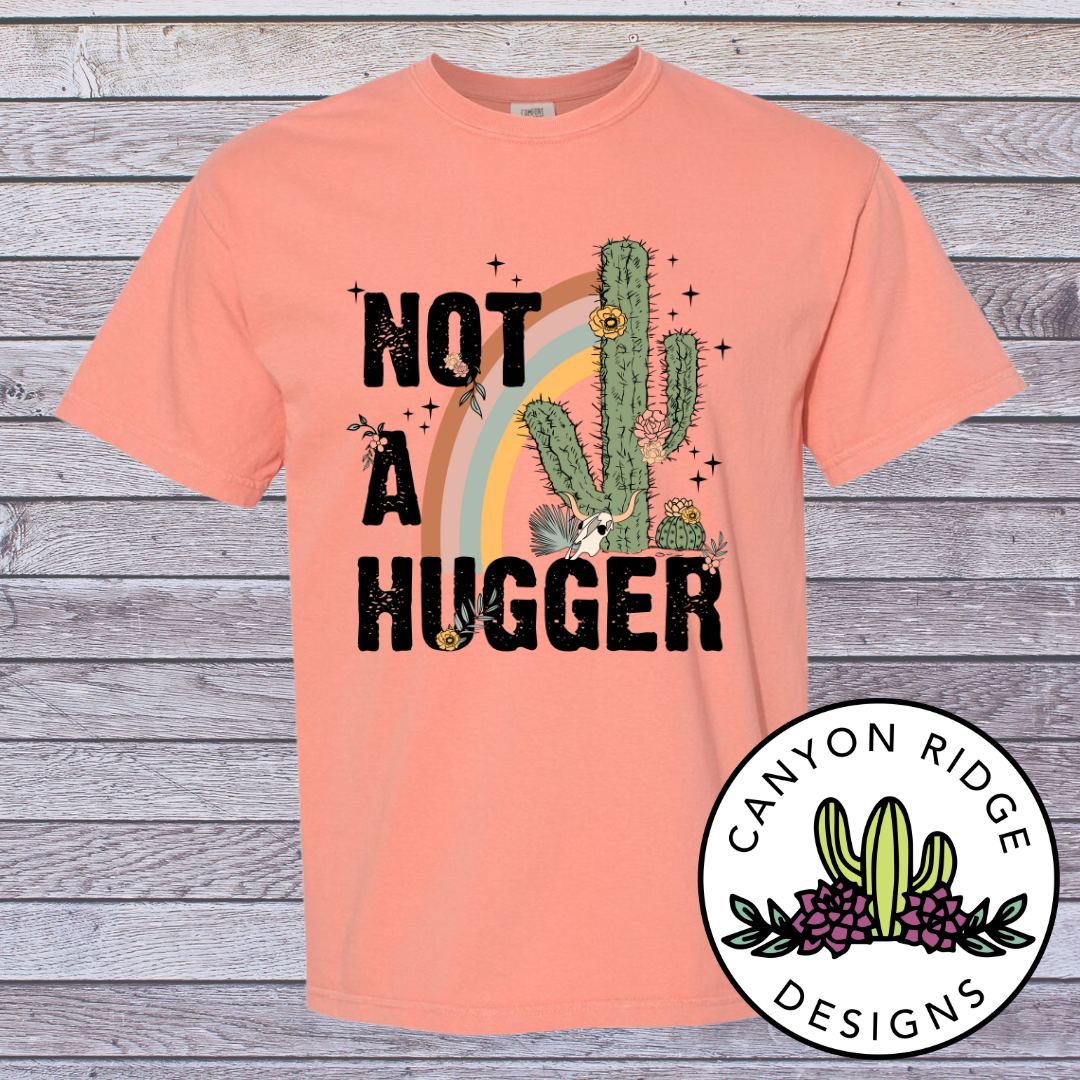 Not a Hugger Tee