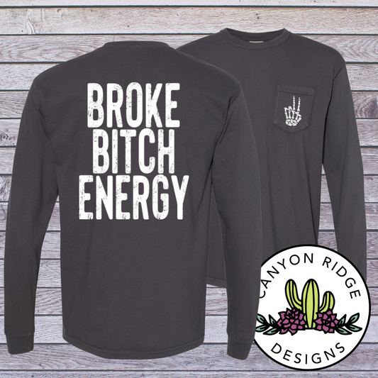 Broke Bitch Energy Long Sleeve Tee