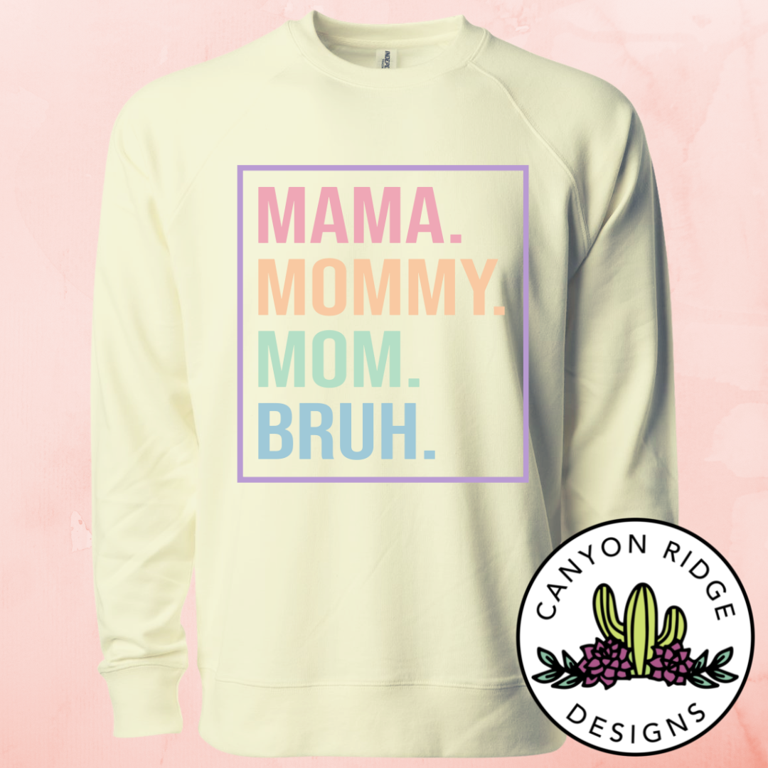 Mama, Mommy, Mom, Bruh Sweatshirt